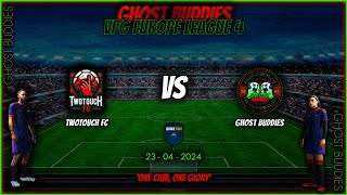 Two Touch FC vs Ghost Buddies  VPG Europe league 4 [upl. by Zeni]