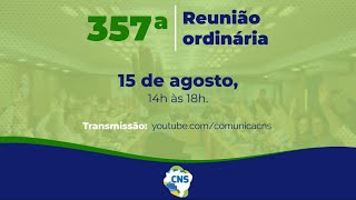 357ª Reunião Ordinária do Conselho Nacional de Saúde [upl. by Loree580]