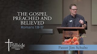 The Gospel Preached and Believed  Romans 1817  Pastor Jim Schultz [upl. by Hendrika826]