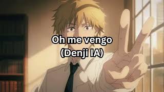 Oh me vengo  Faraón Love Shady Denji IA [upl. by Jerroll]