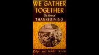 We Gather Together The Story of Thanksgiving by Ralph amp Adelin Linton Chapter 6 [upl. by Clemmy]