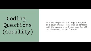 Finding longest fragment that contains both uppercase and lowercase of a given string Codility [upl. by Oinotla]