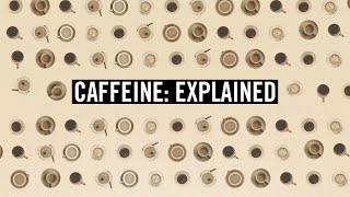 Caffeine Explained [upl. by Abshier757]