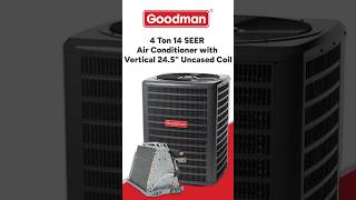 Goodman 4 Ton 14 SEER AC and Vertical 245quot Uncased Coil shorts [upl. by Koss]