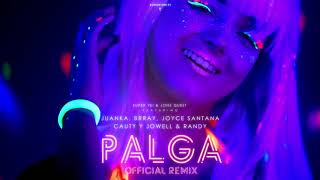 Palga Remix  Super Yei amp Jone Quest ft Juanka Brray Cauty Joyce Santana Jowell amp Randy [upl. by Onailil328]