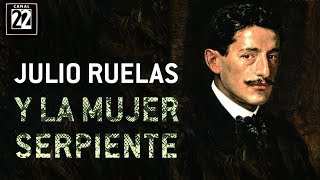 Julio Ruelas y la mujer serpiente [upl. by Thant]