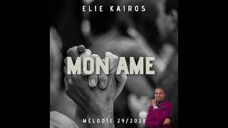 Élie Kaïros  MON ÂME  mélodie 292023 [upl. by Spark]