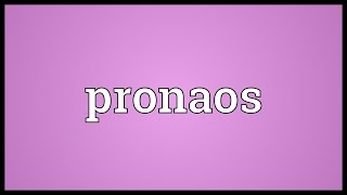 Pronaos Meaning [upl. by Bollay]