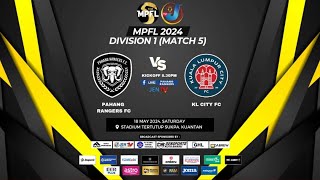 Live MPFL24 PAHANG RANGERS FC vs KL CITY FC  MATCH DAY 5 [upl. by Donnenfeld218]