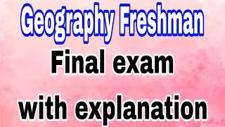 🔴 FRESHMAN GEOGRAPHY FINAL EXMA WITH EXPLANATION DIFFERENT UNIVERSITY [upl. by Marco]