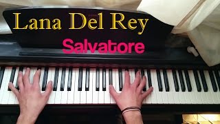 Lana Del Rey  Salvatore Piano Cover [upl. by Sneve]