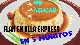 Flan Casero I Sin azúcar I Apto para Diabéticos I en Olla Express en 5 Minutos I Bajo en Calorías [upl. by Ataga]