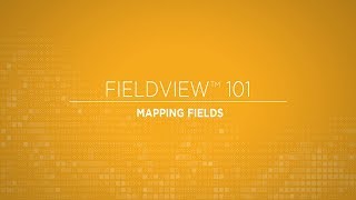 FieldView 101 Mapping Fields [upl. by Einhoj]