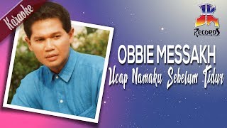 Obbie Messakh  Ucap Namaku Sebelum Tidur [upl. by Anohs]