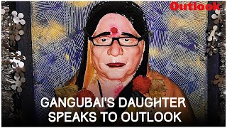 Gangubais daughter speaks to outlook [upl. by Oglesby]