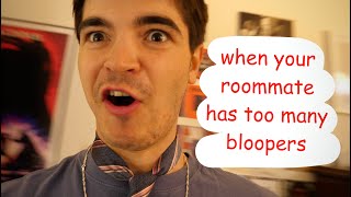 when your ROOMMATE has TOO MANY BLOOPERS [upl. by Iilek]