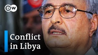 Libya Who is Khalifa Haftar and why does he want to take Tripoli  DW News [upl. by Sillek289]