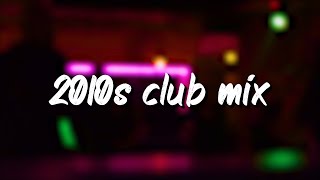 2010s club mix nostalgia party vibes [upl. by Isacco]