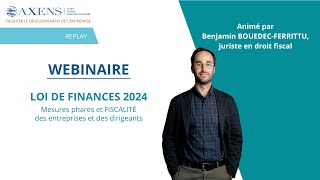 Replay Webinaire Loi de finances 2024  Les mesures phares [upl. by Ynaoj]