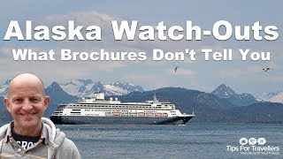 Alaska Cruise Watch Outs 8 Things Brochures Dont Tell You [upl. by Loar]