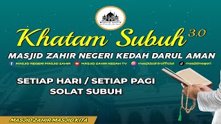 🔴KHATAM SUBUH MASJID NEGERI MASJID ZAHIR 🗓 EDISI 30102024 RABU 27 RABIULAKHIR 1446H [upl. by Enninaej]