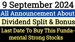 9 September 2024 All Announcement About Dividend Split And Bonus  Last Date To Buy This Stocks [upl. by Kass988]