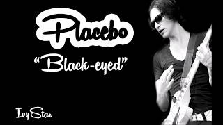 Placebo  Blackeyed lyrics [upl. by Parish]