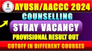 AACCCAYUSH COUNSELLING 2024 STRAY VACANCY ROUND PROVISIONAL RESULT OUTS [upl. by Lila460]