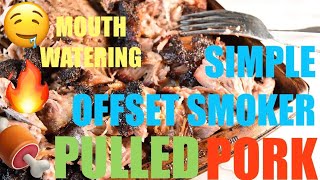 The BEST way for Simple Pulled Pork on an offset Smoker bbq [upl. by Olivero]