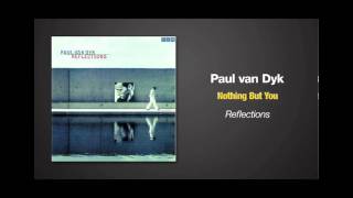 Paul van Dyk  Nothing But You [upl. by Naie650]