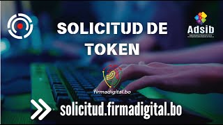 SOLICITUD DE TOKEN  FIRMA DIGITAL ADSIB [upl. by Allix]