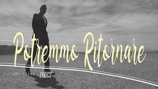 Tiziano Ferro  Potremmo Ritornare Lyrics Testo 🎵 [upl. by Lucilla]