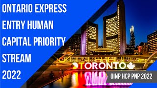 Ontario PNP 2022  OINP Human Capital Priorities HCP Stream  OINP Express Entry for Canada PR [upl. by Houghton390]