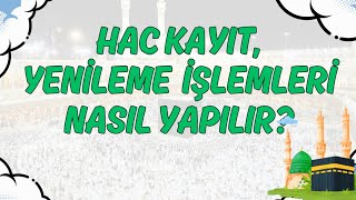 Hac Kayıt İşlemleri Nasıl Yapılır 2024 Kayıt Yenileme hac [upl. by Blaseio]