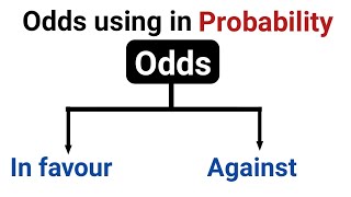 Odds  Odds in favour and against of event  Odds in probability [upl. by Irbua]