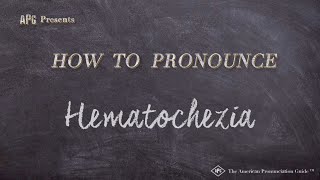 How to Pronounce Hematochezia Real Life Examples [upl. by Lexine]