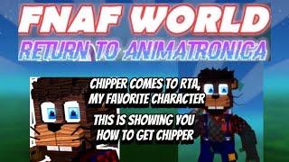 How to get chipper from Fnaf world return to animatronica [upl. by Nawyt]