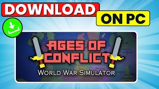 How to Download Ages of Conflict World War Simulator 2024 [upl. by Artekal825]