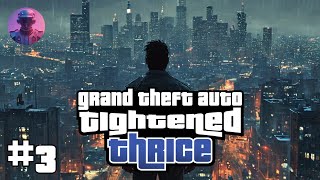 GTA Tightened Thrice — Усложнённая GTA 3 — Прохождение 3 [upl. by Leiuqeze461]