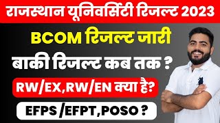 Rajasthan University Result 2023  BA BSC BCOM RESULT RWEX RWEN EFPSEFPT POSO FULL DETAILS [upl. by Fuld]