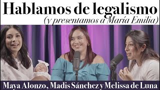 Hablamos de legalismo y presentamos a María Emilia  Maya Alonzo Madis Sánchez y Meli de Luna [upl. by Mata]