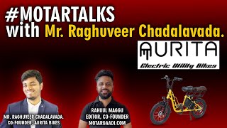 Inspired by Elon Musk Aurita Bikes Founder Mr Raghuveer Shares His Journey  MotarTalks [upl. by Dorolisa172]