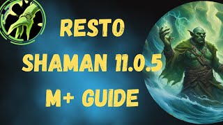 Restoration Shaman Season 1  1105 Full Mythic Plus Guide  Totemic [upl. by Llekcor]