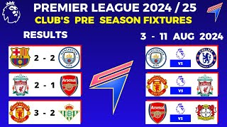 Premier League 202425 Clubs Pre Season Results  Pre Season Matches 2024  Friendly Match [upl. by Seftton279]