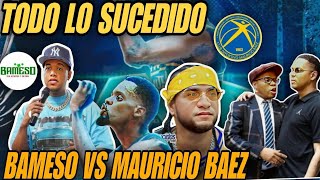 TODO LO SUCEDIDO EN EL JUEGO DE BAMESO VS MAURICIO BAEZ  EL ALFA IGNORAMOZARTBULOVAALOFOKE [upl. by Id]