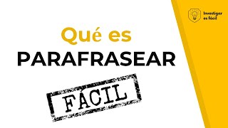 🤔✍❗ LA PARÁFRASIS QUÉ ES PARAFRASEAR UN TEXTO  Investigar es fácil [upl. by Gibb864]