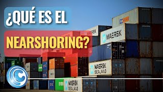 ¿QUÉ ES EL NEARSHORING LA MEJOR EXPLICACIÓN [upl. by Anemix]