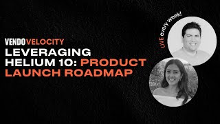 Leveraging Helium 10 Product Launch Roadmap  VENDO Velocity Ep 135 [upl. by Okia]