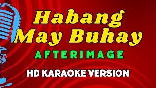 Habang May Buhay  Afterimage HD Karaoke Version [upl. by Mosora]