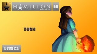 38 Hamilton  Burn VIDEO LYRICS [upl. by Mariand]